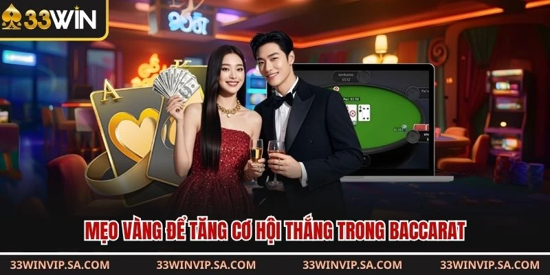 Mẹo vàng để tăng cơ hội thắng trong baccarat