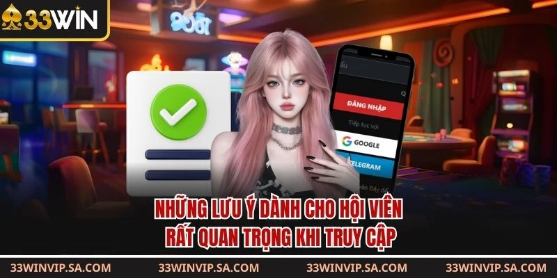 Những lưu ý dành cho hội viên, rất quan trọng khi truy cập