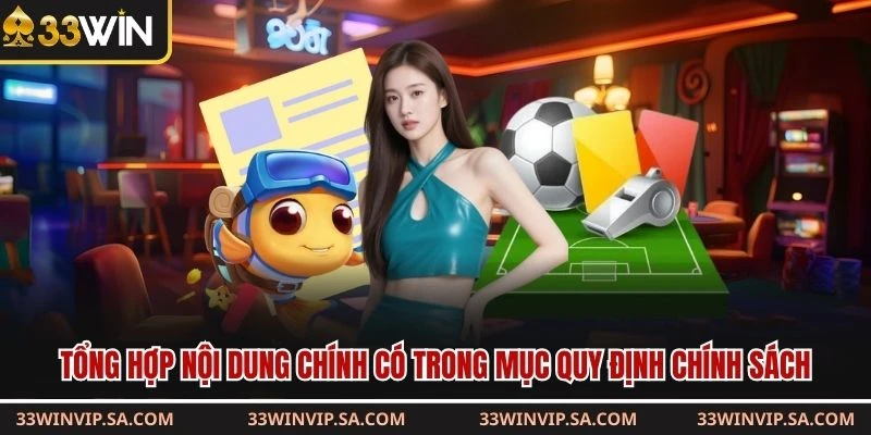 Tổng hợp nội dung chính có trong mục quy định chính sách