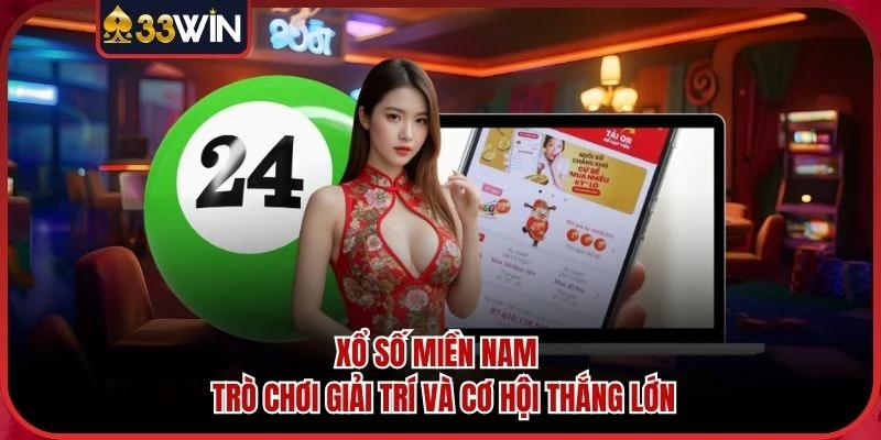 Xổ Số Miền Nam - Trò Chơi Giải Trí Và Cơ Hội Thắng Lớn